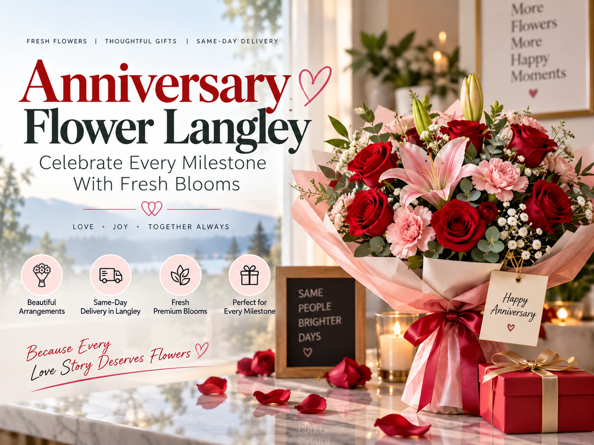 Anniversary Flower Langley: Celebrate Every Milestone With Fresh Blooms